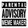 ParentalAdvisoryMemeMaker